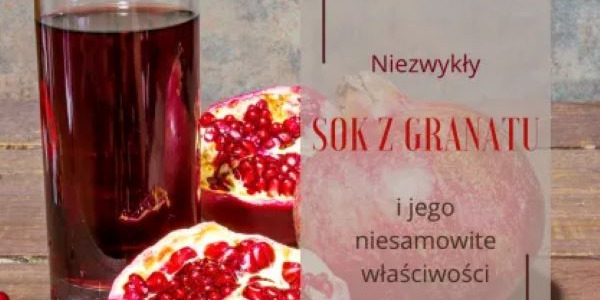 Niezwykły sok z granatu
