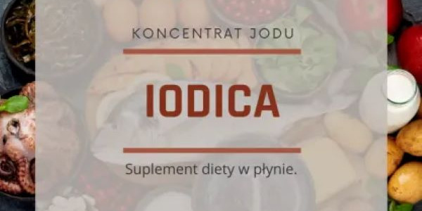 Iodica – koncentrat naturalnego jodu