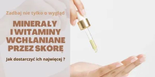 Mineraly i witaminy wchłaniane przez skórę