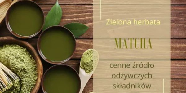 Niezwykłe właściwości herbaty matcha