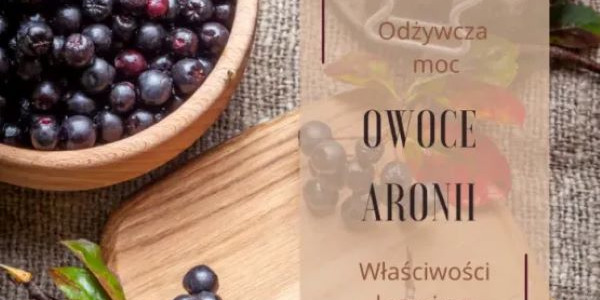 Odżywcza moc owoców aronii
