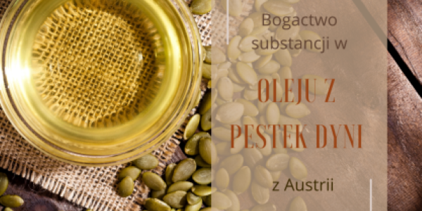 Styryjski olej z pestek dyni - płynne złoto Styrii