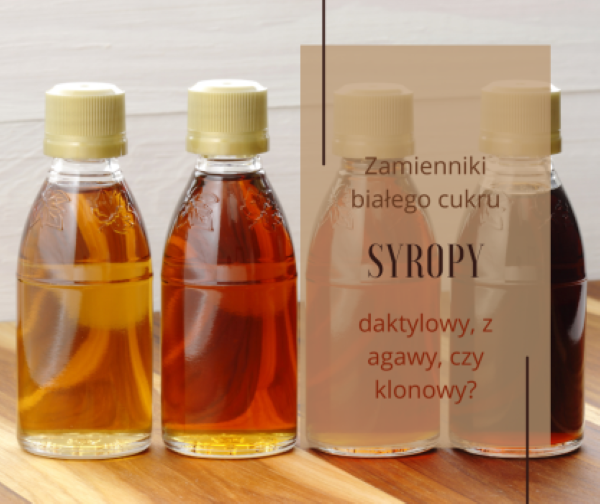 Syrop daktylowy, z agawy, a może klonowy?