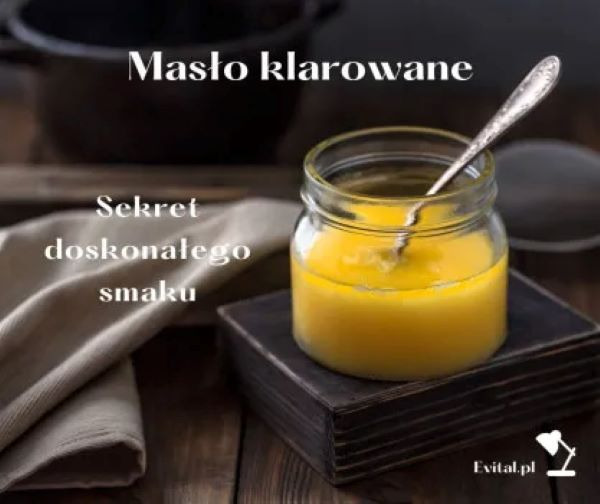 Masło klarowane (ghee) zdrowy skarb w kuchni
