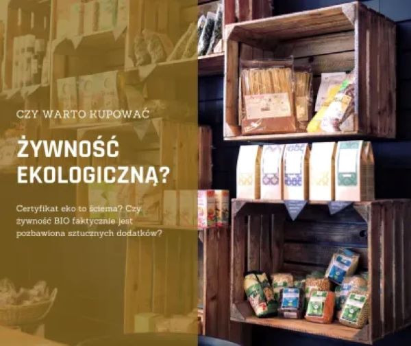 Żywność ekologiczna (BIO, EKO, ORGANIC)