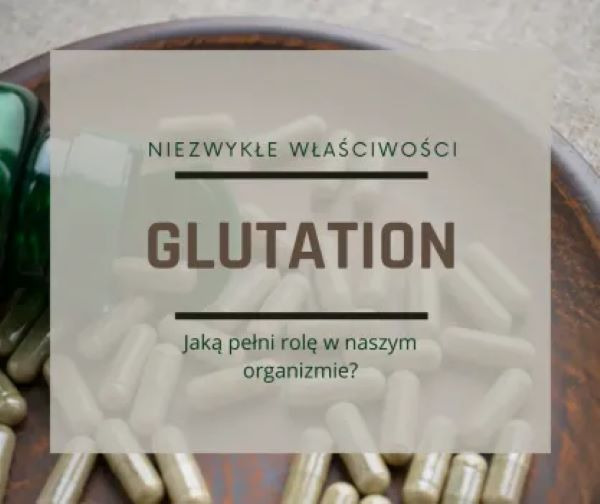 Glutation w nim siła i moc