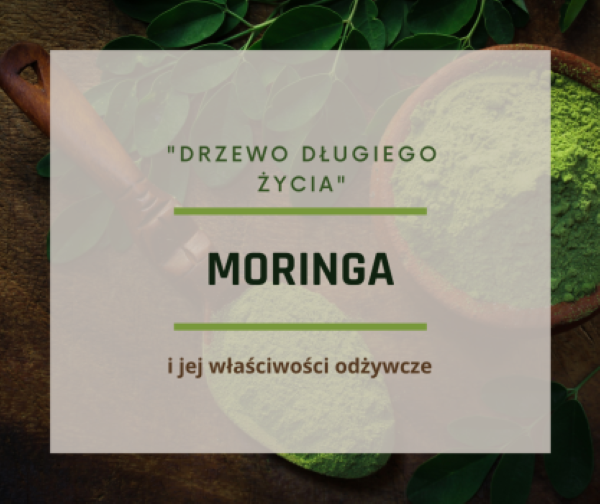 Moringa i jej właściwości odżywcze