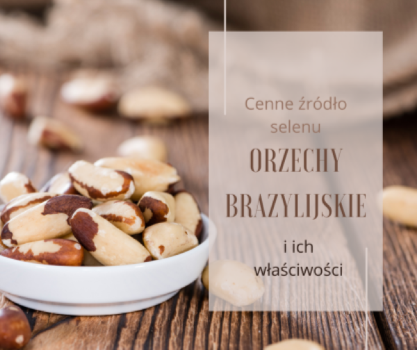Orzechy brazylijskie -cenne źródło selenu 